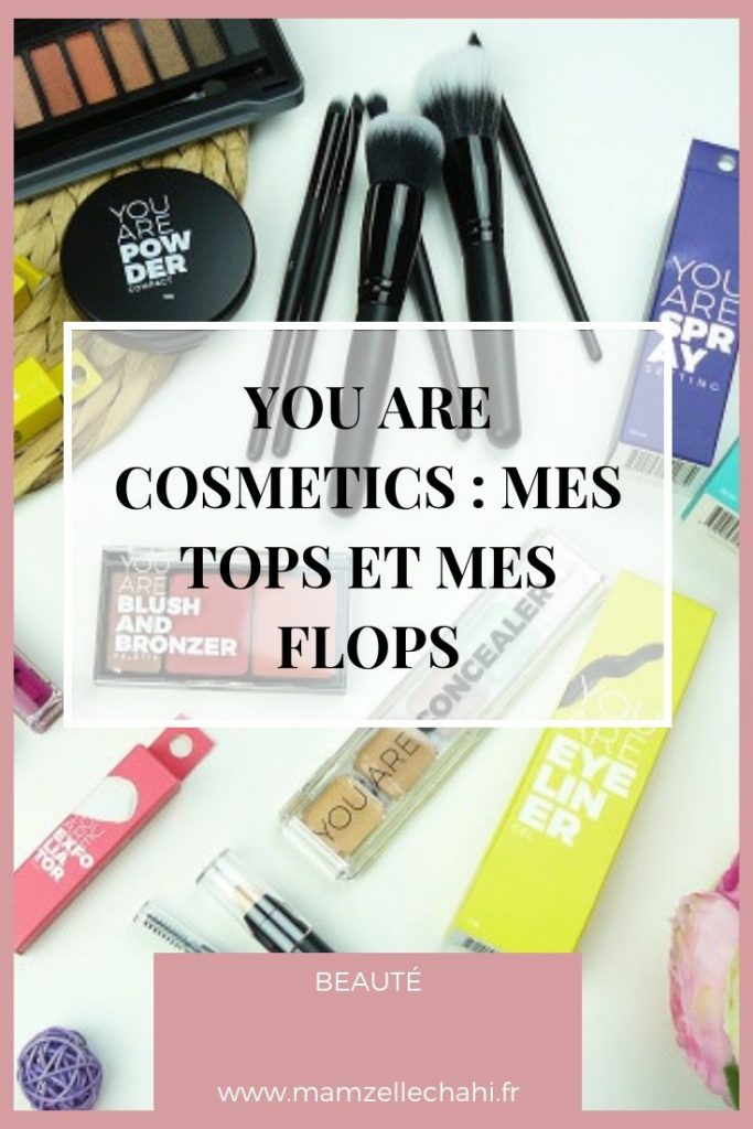You are cosmetics, les tops et les flops